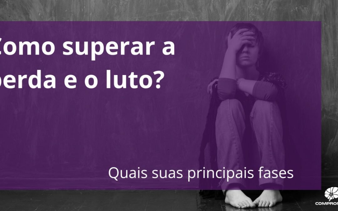 Como superar a perda e o luto?